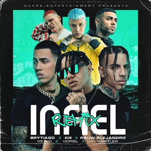 Infiel Eix, Rauw Alejandro, Noriel feat. Kevvo, Brytiago, Jay Wheeler