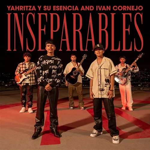Inseparables Yahritza Y Su Esencia, Ivan Cornejo