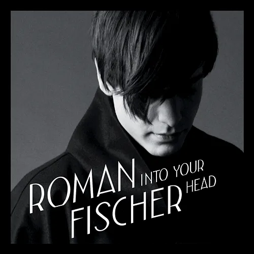 Into Your Head Roman Fischer