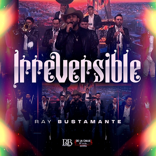 Irreversible Ray Bustamante