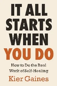 It All Starts When You Do Gaines Kier