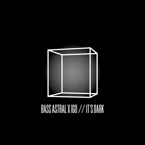 It's Dark Bass Astral x Igo
