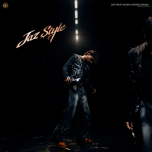 Jaz Style Jaz Sandhu, Street Boy