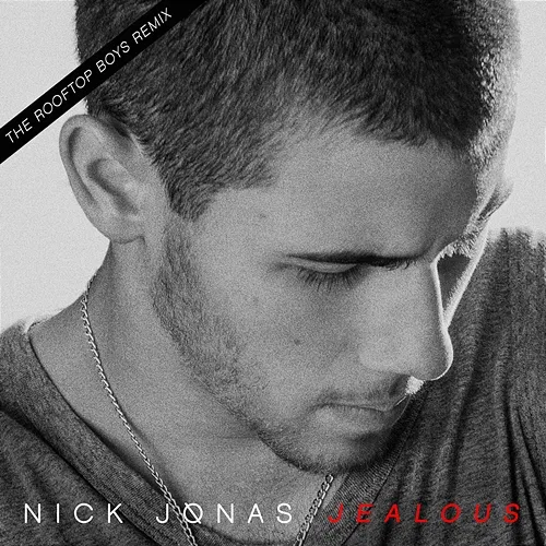 Jealous Nick Jonas