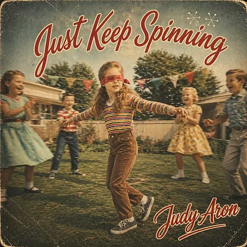 Just Keep Spinning Judy Aron