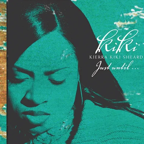 Just Until... Kierra Sheard