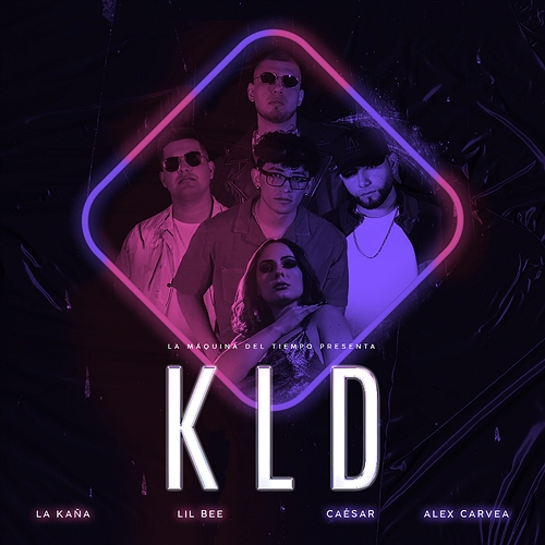 K L D Grupo La Kaña, Caésar, Alex Carvea, Lil Bee