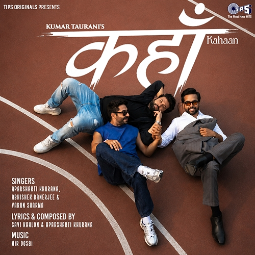 Kahaan Aparshakti Khurana, Savi Kahlon, Mir Desai