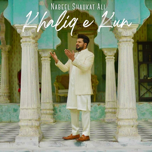 Khaliq e Kun Nabeel Shaukat Ali