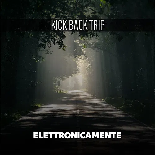 Kick Back Trip Elettronicamente