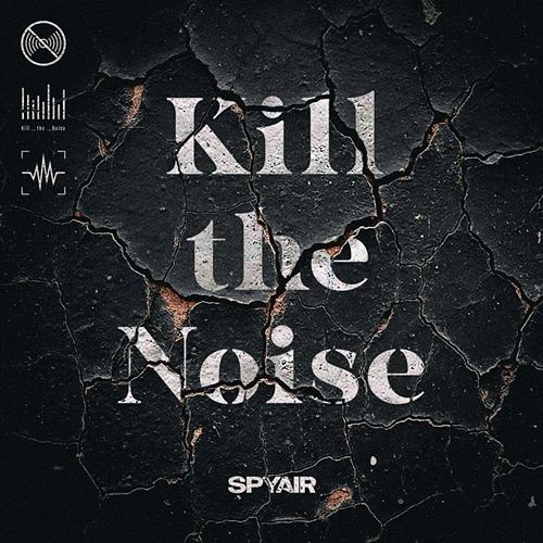 Kill the Noise SPYAIR