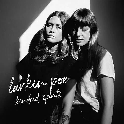 Kindred Spirits Larkin Poe