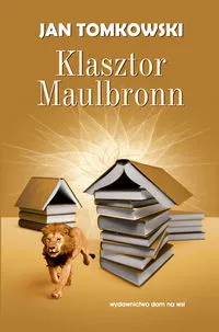 Klasztor Maulbronn Tomkowski Jan
