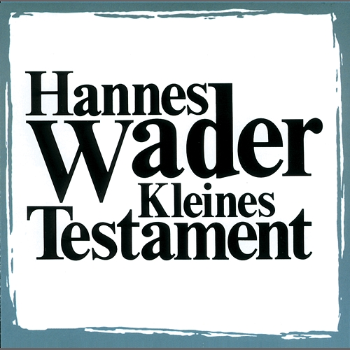Kleines Testament Hannes Wader