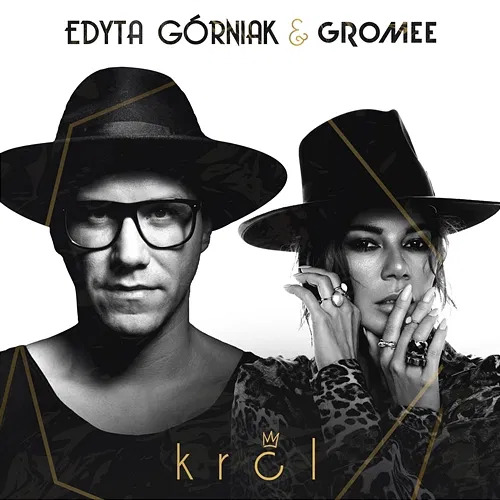 Król Edyta Gorniak, Gromee