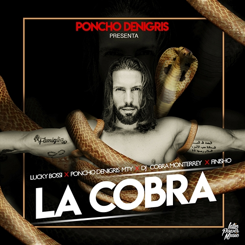 La Cobra Lucky Bossi, DJ Cobra Monterrey, Poncho De Nigris, Finisho