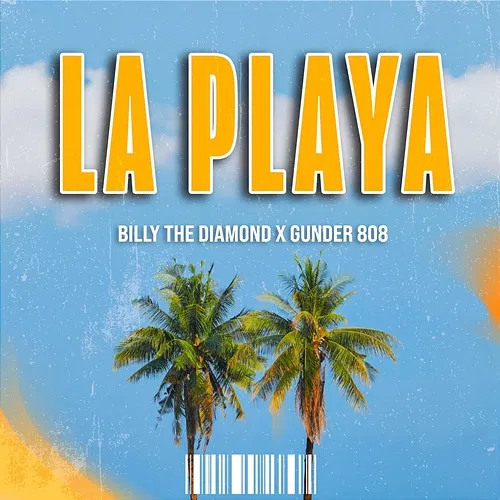 La Playa Billy the Diamond & Gunder808