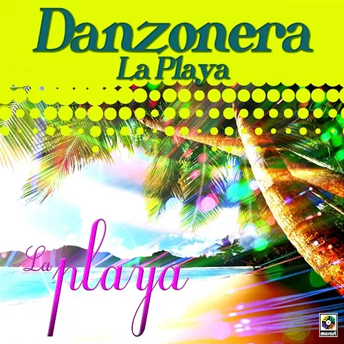 La Playa Danzonera La Playa