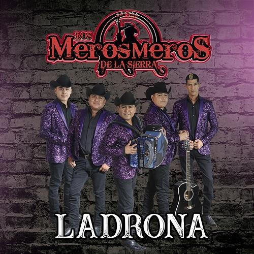 Ladrona Los Meros Meros De La Sierra