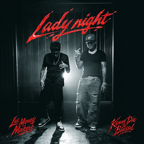 Lady Night Kenny Die, Blessd, Los Money Makers