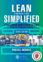 Lean Production Simplified, Third Edition Dennis Pascal