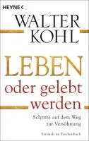 Leben oder gelebt werden Kohl Walter