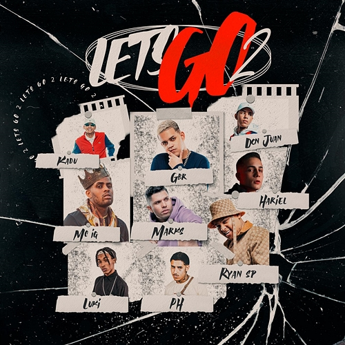 Let's Go 2 DJ GBR, MC IG, MC Ryan SP, MC Hariel, Mc Kadu, MC Marks, MC Don Juan, Mc Luki, MC PH