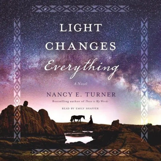 Light Changes Everything - audiobook Turner Nancy E.