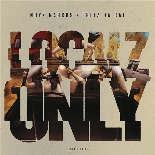 Localz Only Noyz Narcos & Fritz Da Cat