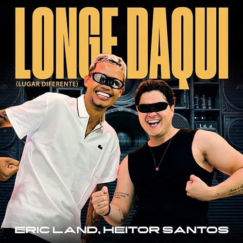 Lugar Diferente Eric Land, Heitor Santos