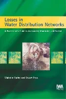 Losses in Water Distribution Networks Farley Malcolm, Trow Stuart