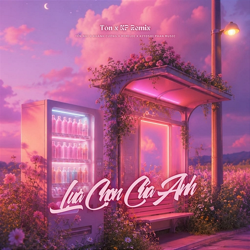 Lựa Chọn Của Anh Yến Nhi, Khánh Cường, Mimilee, Kiyoshi Phan Music
