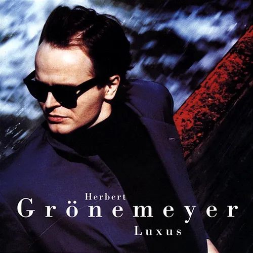 Luxus Herbert Grönemeyer
