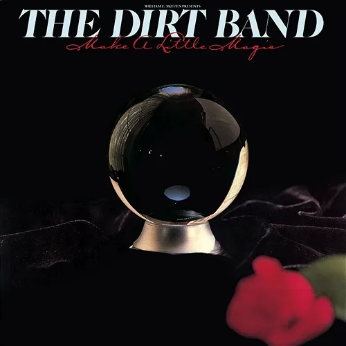 Make A Little Magic Nitty Gritty Dirt Band