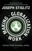 Making Globalization Work Stiglitz Joseph E.