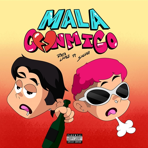 MALA CONMIGO Rafa López, Sheeno