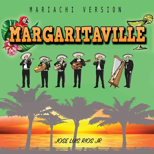 Margaritaville Jose Luis Rios Jr