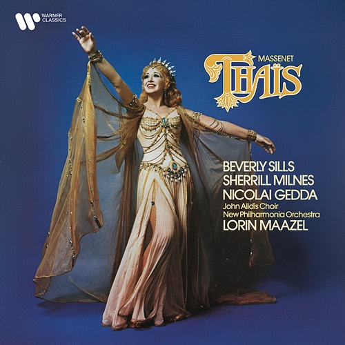 Massenet: Thaïs Lorin Maazel, Beverly Sills, John Alldis Choir, Nicolai Gedda