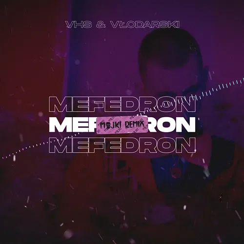 Mefedron VHS, Vłodarski, Majki