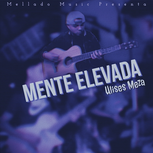 Mente Elevada Ulises Meza