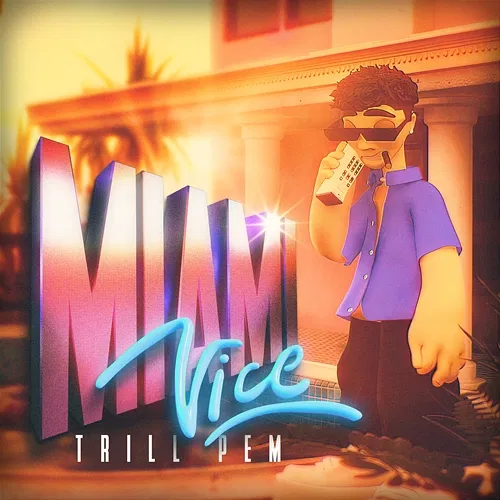 MIAMI VICE Trill Pem, Krvchy