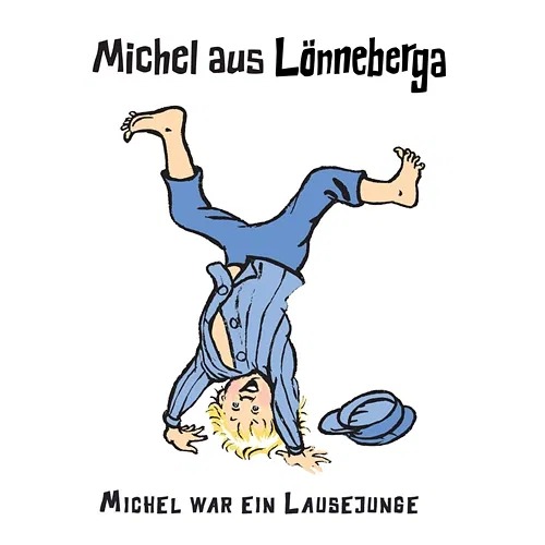 Michel war ein Lausejunge Astrid Lindgren Deutsch, Michel aus Lönneberga
