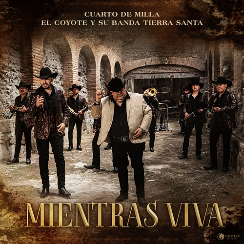 Mientras Viva Cuarto De Milla, El Coyote Y Su Banda Tierra Santa