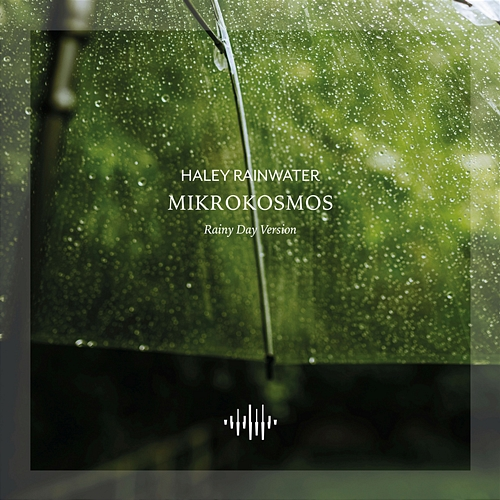 Mikrokosmos Haley Rainwater