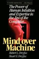 Mind Over Machine Dreyfus Hubert L., Dreyfus Stuart E.