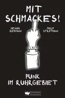 Mit Schmackes! Punk im Ruhrgebiet Stratmann Philip, Rebmann Dennis