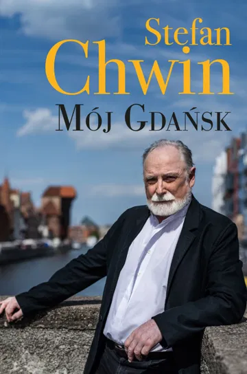 Mój Gdańsk Chwin Stefan