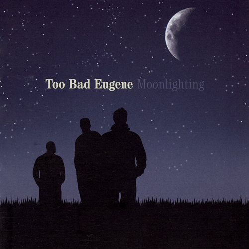 Moonlighting Too Bad Eugene