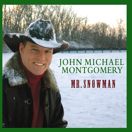 Mr. Snowman John Michael Montgomery