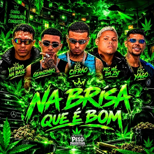 Na Brisa Que é Bom Vitinho Na Base, MC WL da ZN, GEANZINHO, Eo cifrão, Mc Yago
